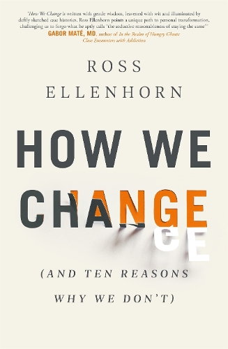 How We Change (and 10 Reasons Why We Don't) (Paperback)