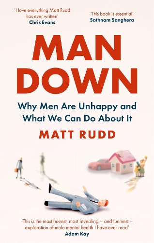 Man Down: Why Men Are Unhappy and What We Can Do About It (Paperback)