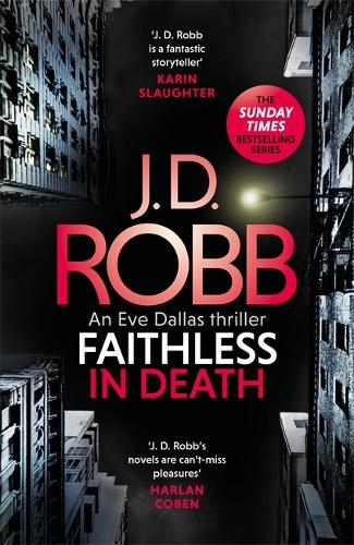 Faithless in Death: An Eve Dallas thriller (Book 52) - In Death (Hardback)