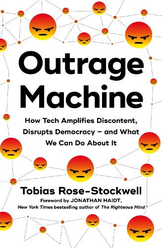 Outrage Machine: How Tech Amplifies Discontent, Disrupts Democracy – and What We Can Do About It (Paperback)