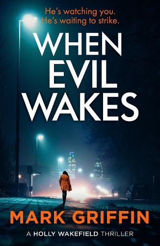 When Evil Wakes - The Holly Wakefield Thrillers (Paperback)
