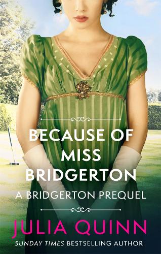Because of Miss Bridgerton: A Bridgerton Prequel - The Rokesbys (Paperback)