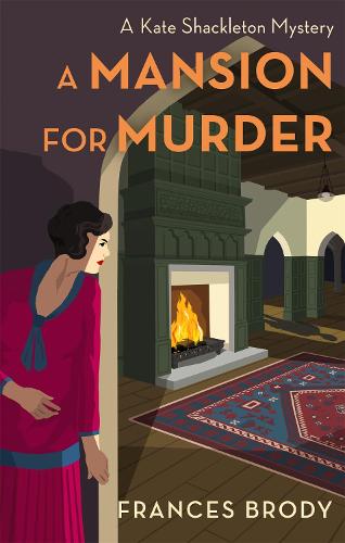 A Mansion for Murder: Book 13 in the Kate Shackleton mysteries - Kate Shackleton Mysteries (Paperback)