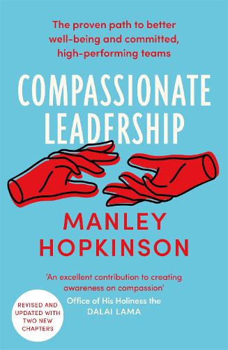 Compassionate Leadership: The proven path to better well-being and committed, high-performing teams (Paperback)