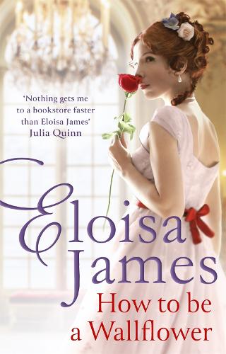 Eloisa James How to Be a Wallflower