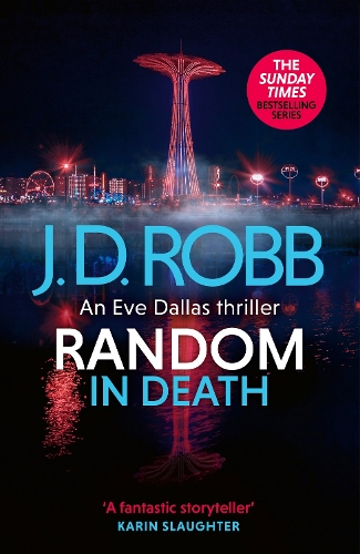 Random in Death: An Eve Dallas thriller (In Death 58) - In Death (Hardback)