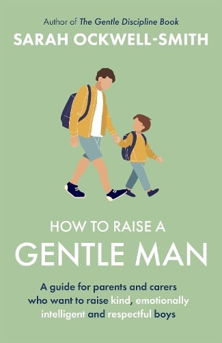 Little, Brown Book Group How To Raise A Gentle Man
