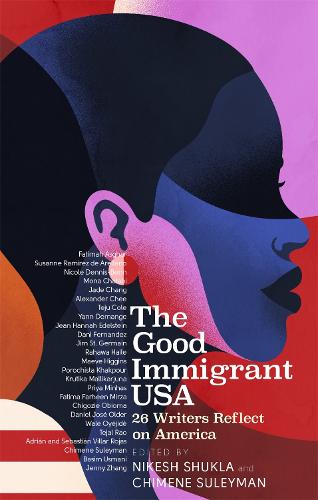 The Good Immigrant USA: 26 Writers on America, Immigration and Home (Paperback)