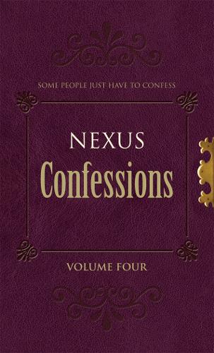 Nexus Confessions: Volume Four - Nexus Confessions (Paperback)