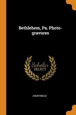 Bethlehem, Pa. Photo-Gravures (Paperback)