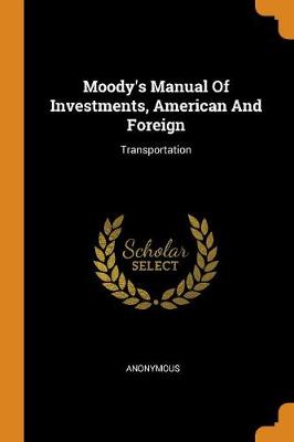Moody's Manual of Investments, American and Foreign: Transportation (Paperback)