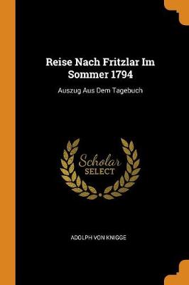 Reise Nach Fritzlar Im Sommer 1794: Auszug Aus Dem Tagebuch (Paperback)