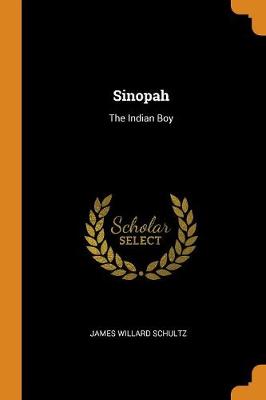 Sinopah: The Indian Boy (Paperback)