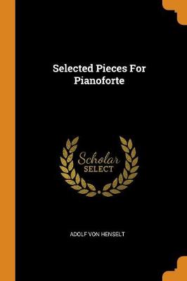 Selected Pieces for Pianoforte (Paperback)