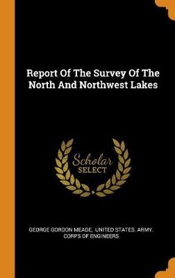 Report of the Survey of the North and Northwest Lakes (Hardback)