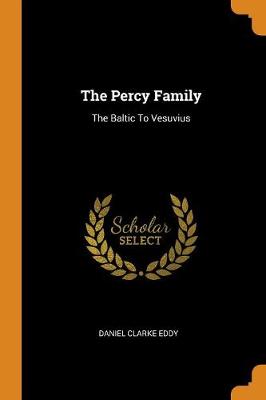 The Percy Family: The Baltic to Vesuvius (Paperback)