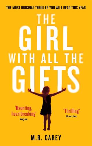 The Girl With All The Gifts - The Girl With All the Gifts series (Paperback)