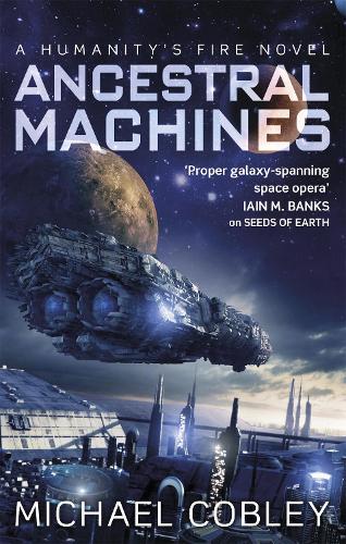 Ancestral Machines: A Humanity's Fire novel - Humanity's Fire (Paperback)