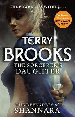 The Sorcerer's Daughter: The Defenders of Shannara - The Defenders of Shannara (Hardback)