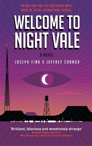 Book cover of Welcome to Night Vale: A Novel