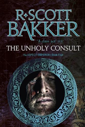 The Unholy Consult: Book 4 of the Aspect-Emperor - Aspect-emperor (Paperback)