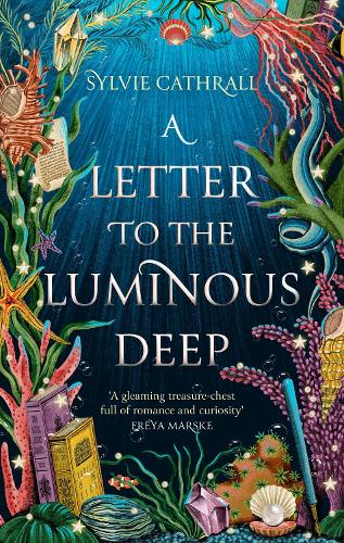 A Letter to the Luminous Deep - The Sunken Archive (Paperback)