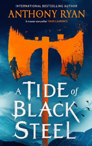 Anthony Ryan A Tide of Black Steel