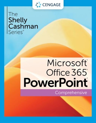The Shelly Cashman Series ® Microsoft ® Office 365 ® & PowerPoint ® 2021  Comprehensive by Susan Sebok | Waterstones