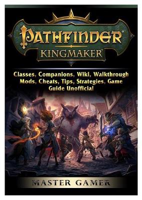 Pathfinder: Kingmaker – The Ultimate Guide ⋆ S4G