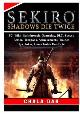 Sekiro: Shadows Die Twice - Gameplay Walkthrough