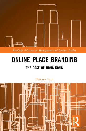 Online Place Branding: The Case of Hong Kong - Routledge Advances in Management and Business Studies (Hardback)