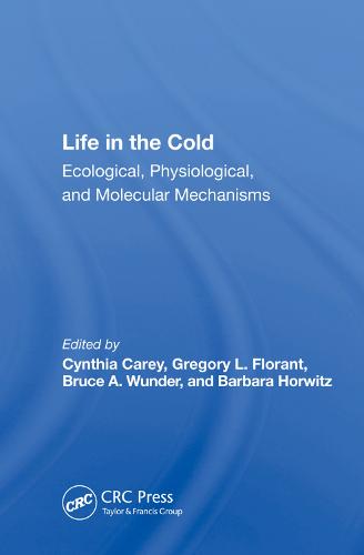 Life In The Cold: Ecological, Physiological, And Molecular Mechanisms (Hardback)