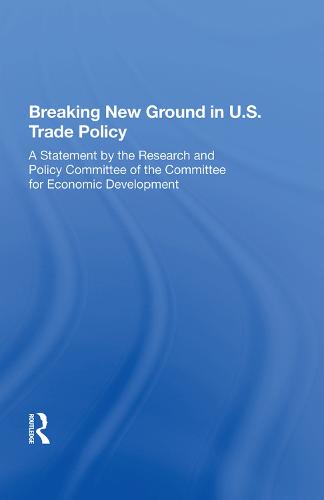 Breaking New Ground In U.s. Trade Policy (Hardback)