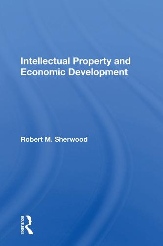 Intellectual Property And Economic Development (Hardback)
