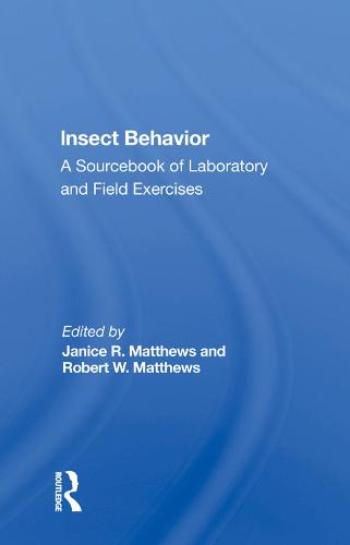 Insect Behavior: A Sourcebook Of Laboratory And Field Exercises (Hardback)