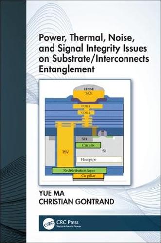 Power, Thermal, Noise, and Signal Integrity Issues on Substrate/Interconnects Entanglement (Hardback)