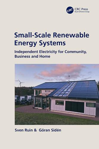 Small-Scale Renewable Energy Systems: Independent Electricity for Community, Business and Home (Hardback)