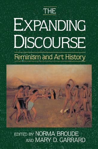 The Expanding Discourse: Feminism And Art History (Hardback)