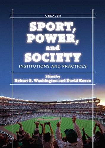 Sport, Power, and Society: Institutions and Practices: A Reader (Hardback)
