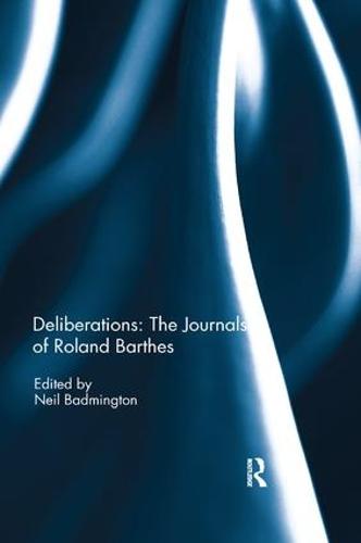 Deliberations: The Journals of Roland Barthes (Paperback)