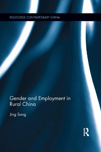 Gender and Employment in Rural China - Routledge Contemporary China Series (Paperback)