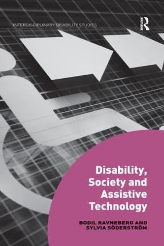 Disability, Society and Assistive Technology - Interdisciplinary Disability Studies (Paperback)
