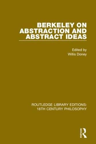Berkeley on Abstraction and Abstract Ideas - Routledge Library Editions: 18th Century Philosophy 1 (Hardback)