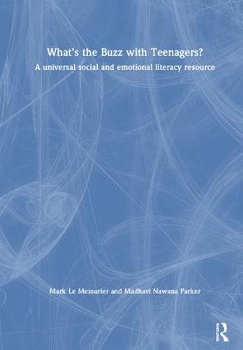 What's the Buzz with Teenagers?: A universal social and emotional literacy resource (Hardback)