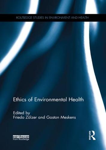 Ethics of Environmental Health by Friedo Zölzer, Gaston Meskens ...