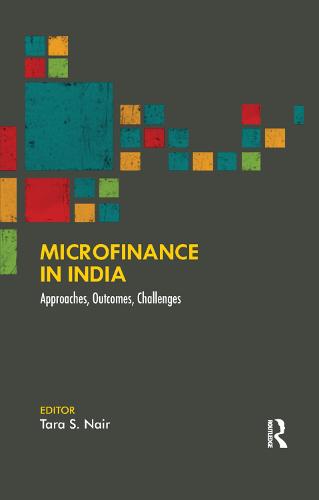 Microfinance in India: Approaches, Outcomes, Challenges (Paperback)