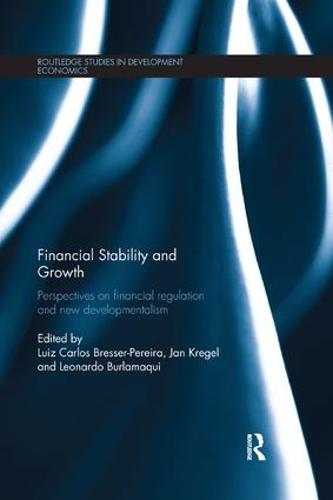 Financial Stability and Growth: Perspectives on financial regulation and new developmentalism (Paperback)