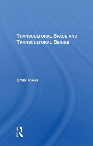 Transcultural Space And Transcultural Beings (Hardback)