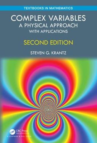 Complex Variables: A Physical Approach with Applications - Textbooks in Mathematics (Hardback)