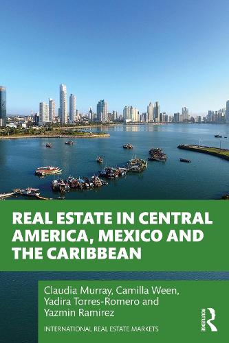 Real Estate in Central America, Mexico and the Caribbean - Routledge International Real Estate Markets Series (Paperback)